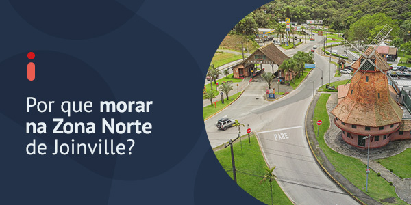 Por que morar na Zona Norte de Joinville?